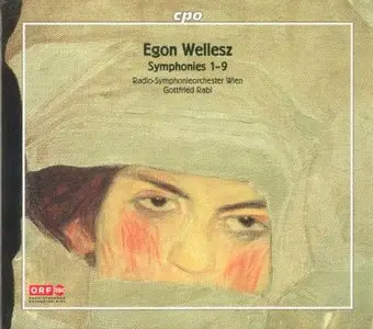 Egon Wellesz - Symphonies 1-9 (RSO Wien/Rabl, 2008 CPO)