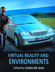 "Virtual Reality and Environments" ed. by Cecilia Sik Lanyi
