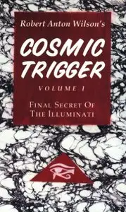 Cosmic Trigger I: Final Secret of the Illuminati, 9th edition (Repost)