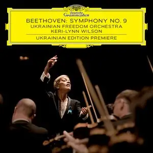 Ukrainian Freedom Orchestra & Keri-Lynn Wilson - Beethoven: Symphony No. 9 (2024)