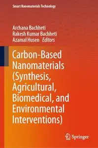 Carbon-Based Nanomaterials: Synthesis, Agricultural, Biomedical, and Environmental Interventions
