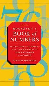Rogerson's Book of Numbers: The Culture of Numbers---from 1,001 Nights to the Seven Wonders of the World (Repost)