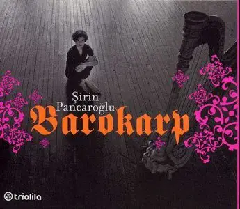 Şirin Pancaroğlu - Barokarp (Solo Harp)