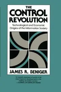 The Control Revolution: Technological and Economic Origins of the Information Society (Repost)
