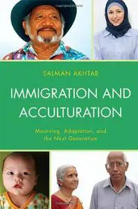 Immigration and Acculturation: Mourning, Adaptation, and the Next Generation (repost)