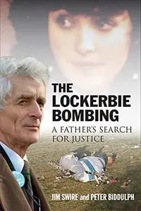 The Lockerbie Bombing: A Father’s Search for Justice