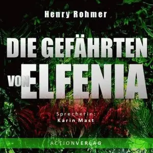 Henry Rohmer - Die Gefährten von Elfenia (Re-Upload)