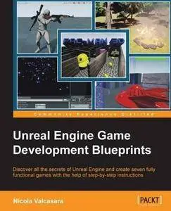 Unreal Engine Game Development Blueprints (Repost)