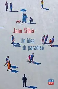 Joan Silber - Un’idea di paradiso