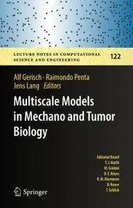 Multiscale Models in Mechano and Tumor Biology: Modeling, Homogenization, and Applications