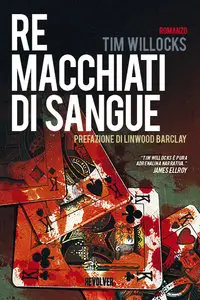 Tim Willocks - Re macchiati di sangue