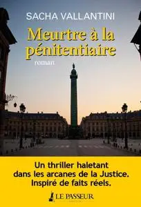 Sacha Vallantini, "Meurtres à la pénitentiaire"