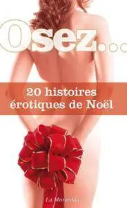 Osez... 20 histoires érotiques de Noël