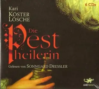 Kari Köster-Lösche - Die Pestheilerin