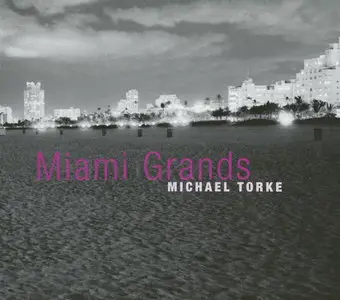 Michael Torke: Miami Grands (2014)