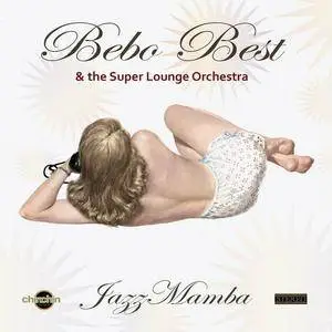 Bebo Best and The Super Lounge Orchestra - JazzMamba (2016)