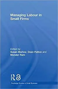 Managing Labour in Small Firms (Repost)