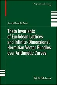 Theta Invariants of Euclidean Lattices and Infinite-Dimensional Hermitian Vector Bundles over Arithmetic Curves (Progres