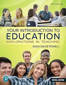 Your Introduction to Education: Explorations in Teaching Ed 5