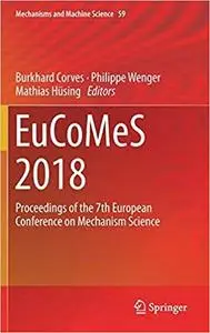 EuCoMeS 2018: Proceedings of the 7th European Conference on Mechanism Science