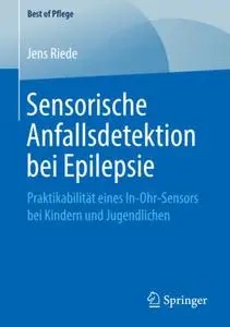 Sensorische Anfallsdetektion bei Epilepsie: Praktikabilität eines In-Ohr-Sensors bei Kindern und Jugendlichen (Repost)