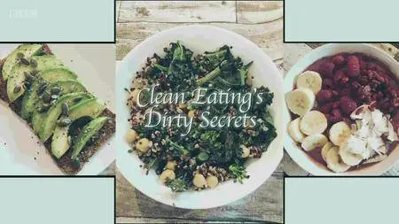 BBC - Clean Eating's Dirty Secrets (2016)