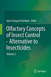 Olfactory Concepts of Insect Control - Alternative to insecticides: Volume 2 (Repost)