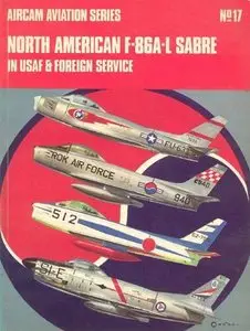 Aircam Aviation Series №17: North American F-86A-L Sabre in USAF & Foreign Service (Repost)