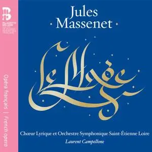 Laurent Campellone, Orchestre symphonique Saint-Étienne Loire - Massenet: Le Mage (2013)