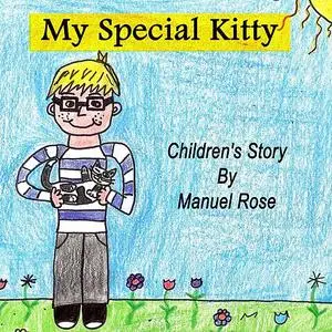 «My Special Kitty» by Manuel Rose