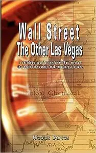 Wall Street: The Other Las Vegas by Nicolas Darvas