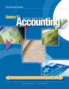 Century 21 Accounting: Multicolumn Journal, 9th Edition (repost)