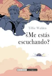 ¿Me estás escuchando?, de Tillie Walden