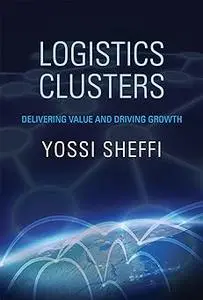 Logistics Clusters: Delivering Value and Driving Growth