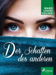 «Der Schatten des anderen» by Marie Louise Fischer