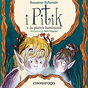 «I Pitik e la pietra luminosa» by Susanne Schmidt