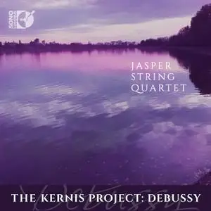 Jasper String Quartet - The Kernis Project: Debussy (2019)
