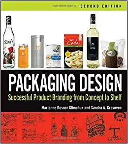 Packaging Design: Successful Product Branding From Concept to Shelf Ed 2