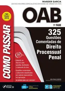 «Como passar na OAB 1ª Fase: direito processual penal» by Ana Paula Garcia, Wander Garcia