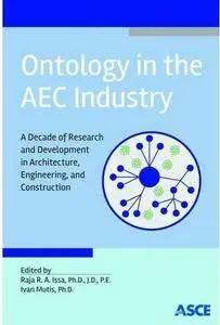 Ontology in the AEC Industry: A Decade of Research and Development in Architecture, Engineering, and Construction [Repost]