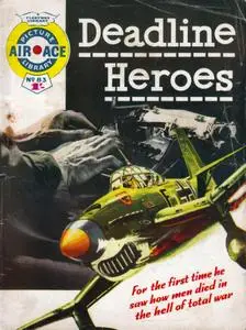 Air Ace Picture Library 083 - Deadline Heroes [1962] (Mr Tweedy