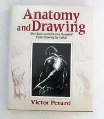 Anatomy and Drawing by Perard V.