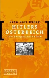 Hitlers Österreich Eine Bewegung und ein Volk