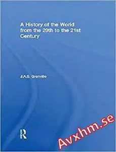 A History of the World: From the 20th to the 21st Century