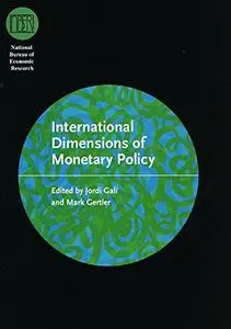 International Dimensions of Monetary Policy (National Bureau of Economic Research Conference Report) (Repost)