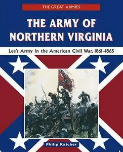 The Army of Northern Virginia: Lee’s Army in the American Civil War 1861-1865