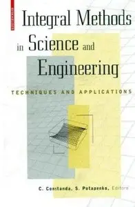 Integral Methods in Science and Engineering: Techniques and Applications (Repost)