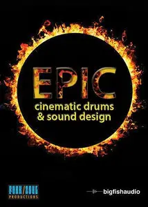Big Fish Audio & Funk Soul Productions Epic Cinematic Drums and Sound Design KONTAKT