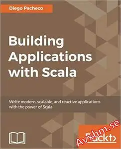 Building Applications with Scala