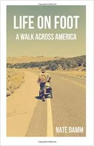 Life On Foot: A Walk Across America